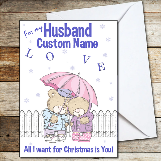 Custom All I want for Christmas Card for Husband